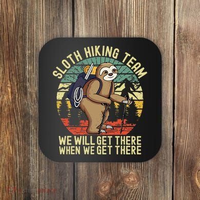 Retro Sloth Hiking Team Well Get There When We Get There Coaster