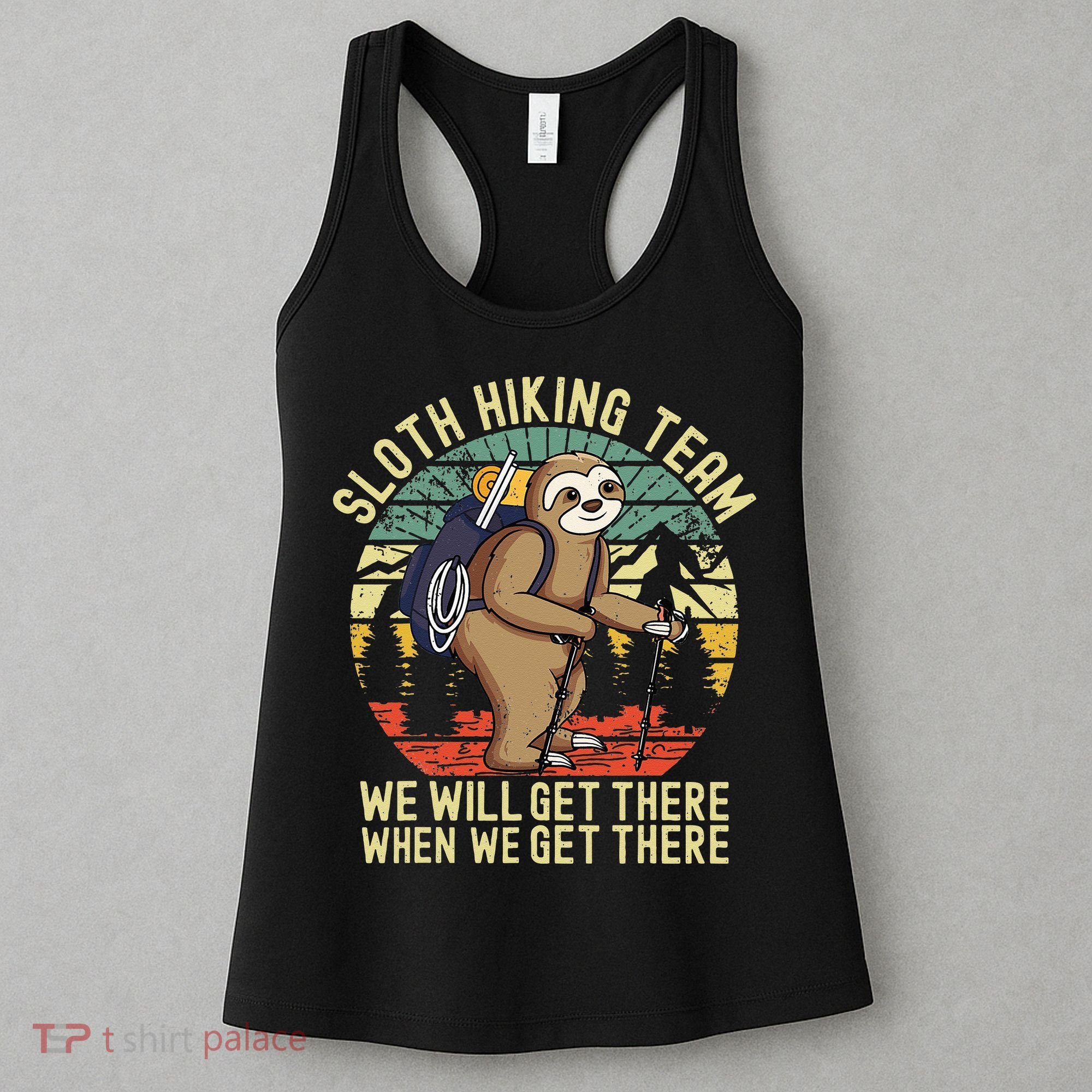 Retro Sloth Hiking Team Well Get There When We Get There Women's Tank Top