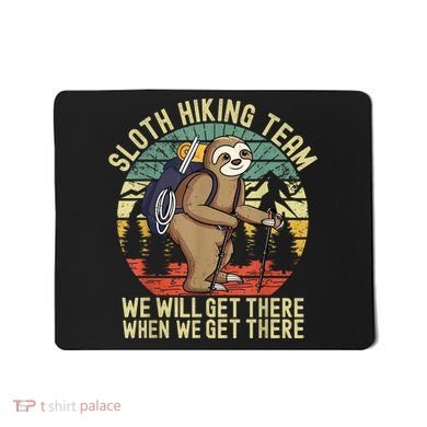 Retro Sloth Hiking Team We'll Get There When We Get There Mousepad