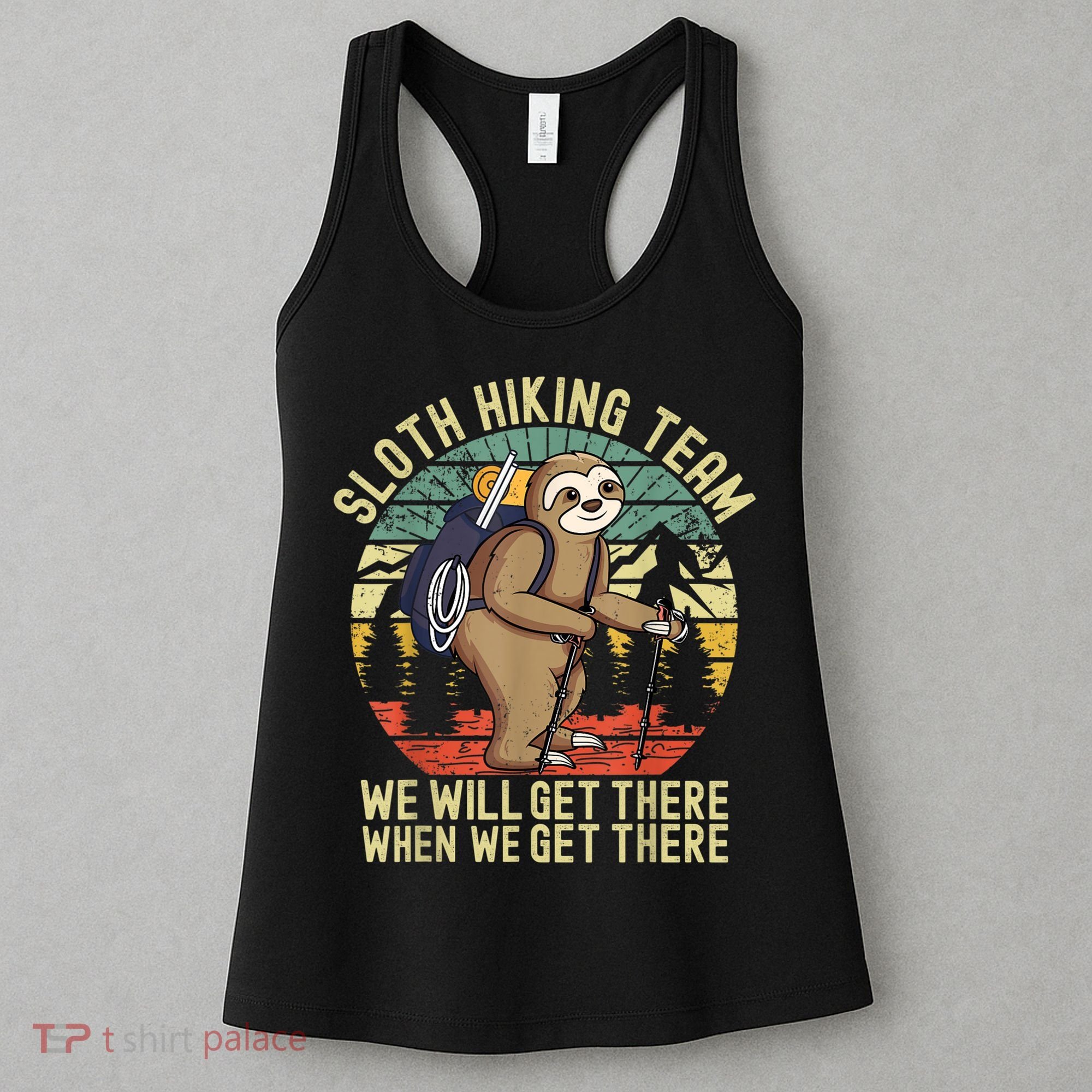Retro Sloth Hiking Team We'll Get There When We Get There Women's Tank Top