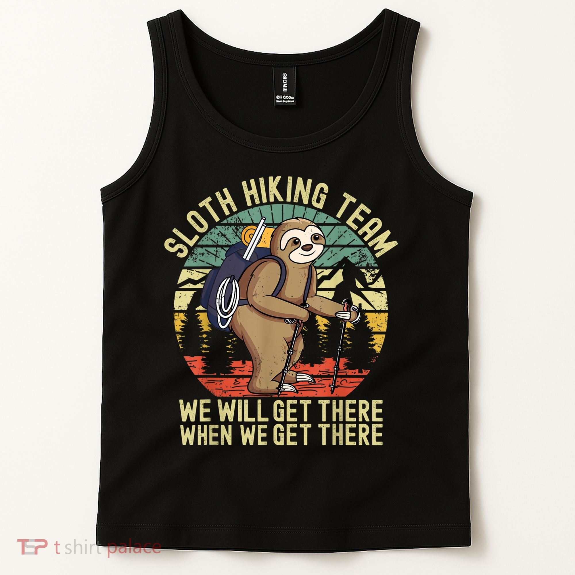 Retro Sloth Hiking Team We'll Get There When We Get There Tank Top
