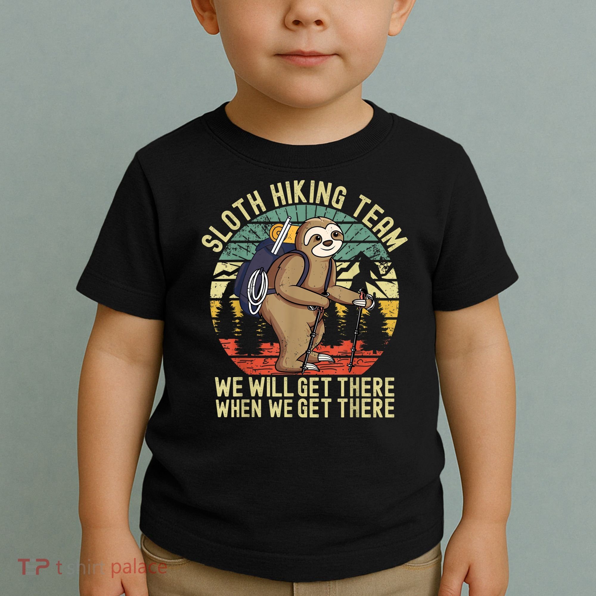 Retro Sloth Hiking Team We'll Get There When We Get There Toddler T-Shirt