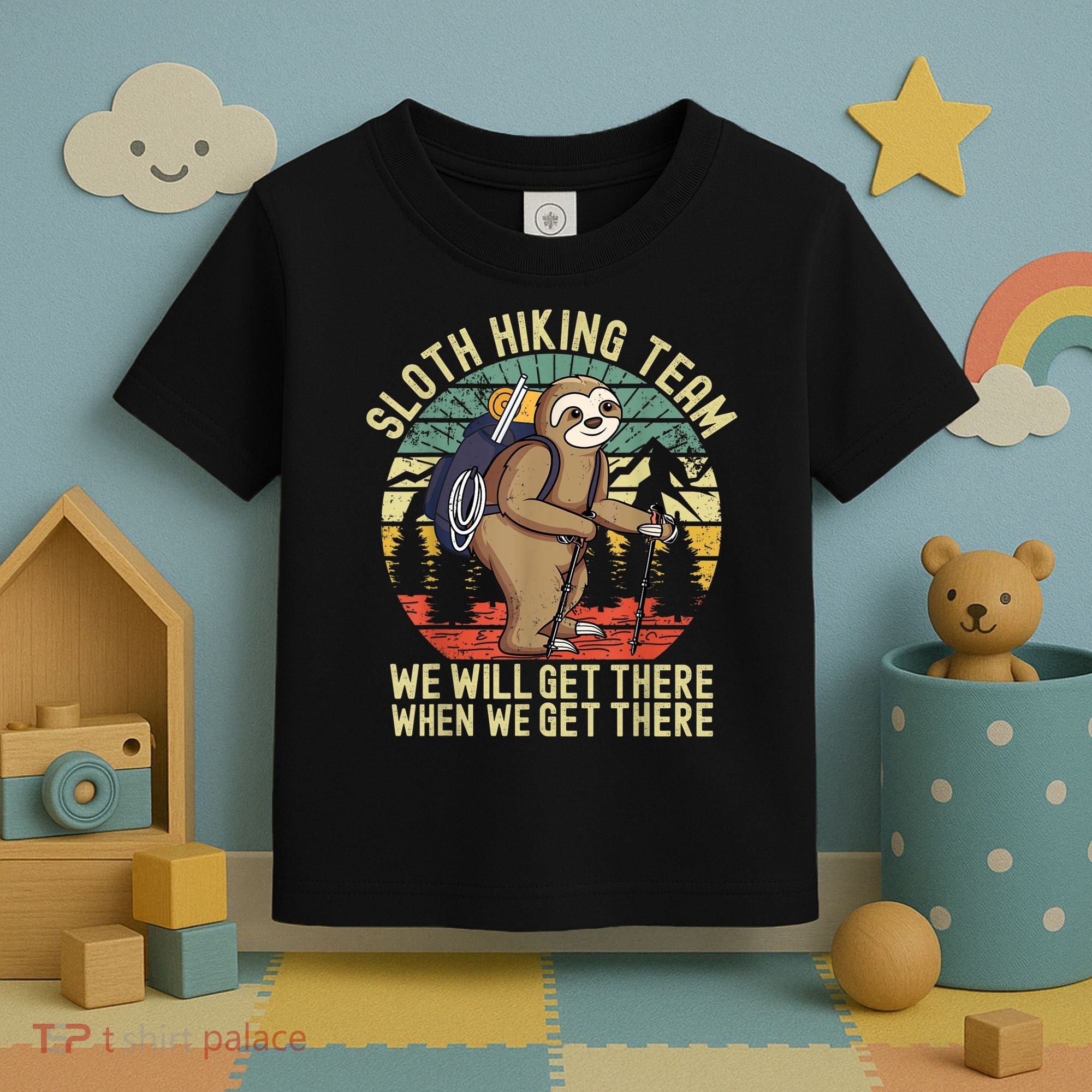 Retro Sloth Hiking Team We'll Get There When We Get There Toddler T-Shirt