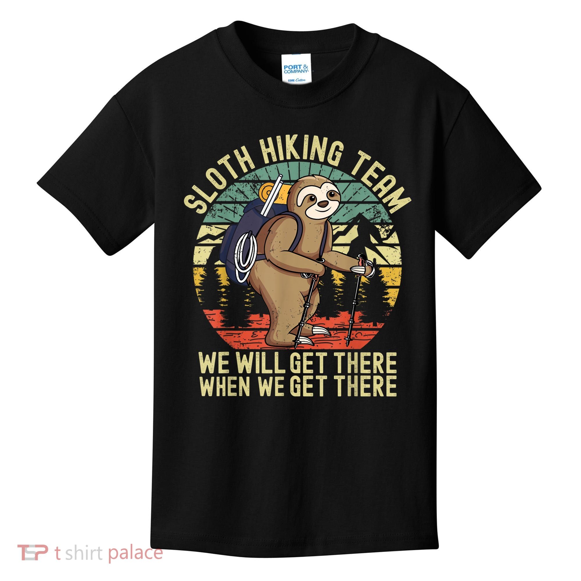 Retro Sloth Hiking Team We'll Get There When We Get There Kids T-Shirt
