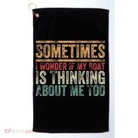 Retro Sometimes I Wonder If My Boat Is Thinking About Me Too Golf Towel thumb 0
