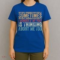 Retro Sometimes I Wonder If My Boat Is Thinking About Me Too T-Shirt thumb 4