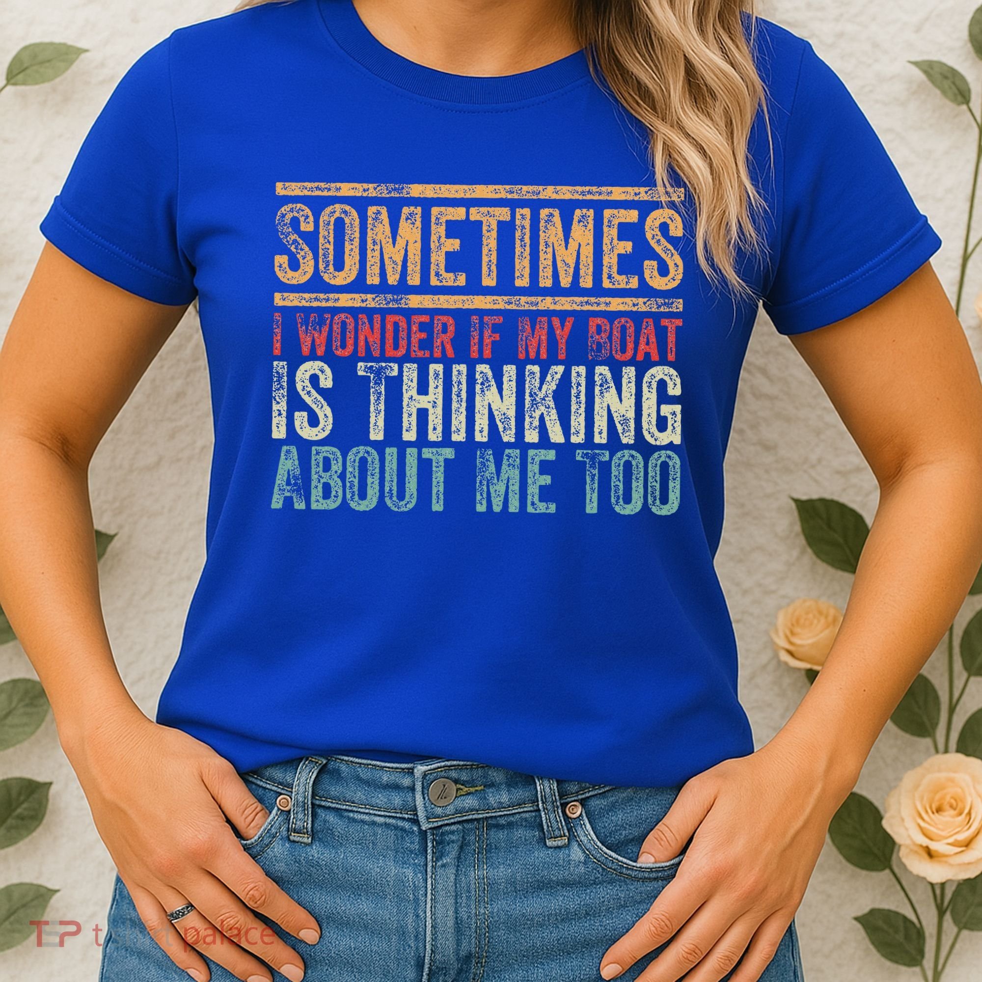Retro Sometimes I Wonder If My Boat Is Thinking About Me Too Women's T-Shirt
