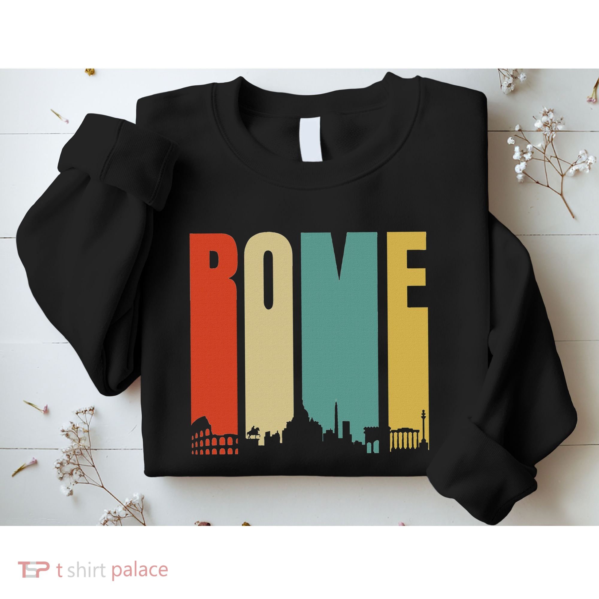 Rome Skyline Italy Gift For All Italians Sweatshirt