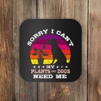 Retro Sorry I CanT My Plants And Dogs Need Me Gardener Coaster thumb 0