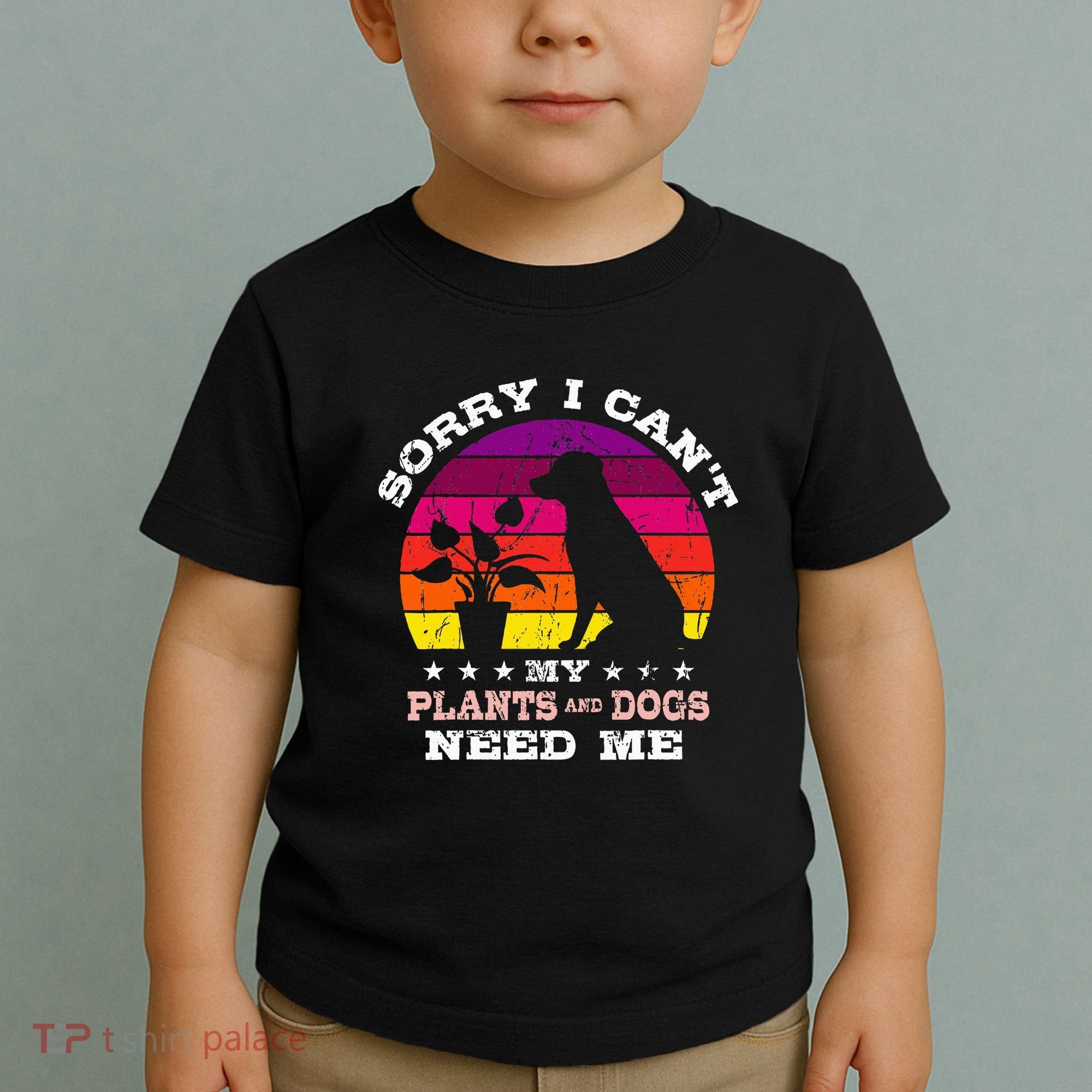 Retro Sorry I CanT My Plants And Dogs Need Me Gardener Toddler T-Shirt