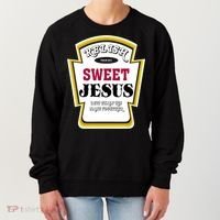 Relish Sweet Jesus Christian Parody Women's Sweatshirt thumb 0
