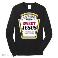 Relish Sweet Jesus Christian Parody Long Sleeve Shirt thumb 0
