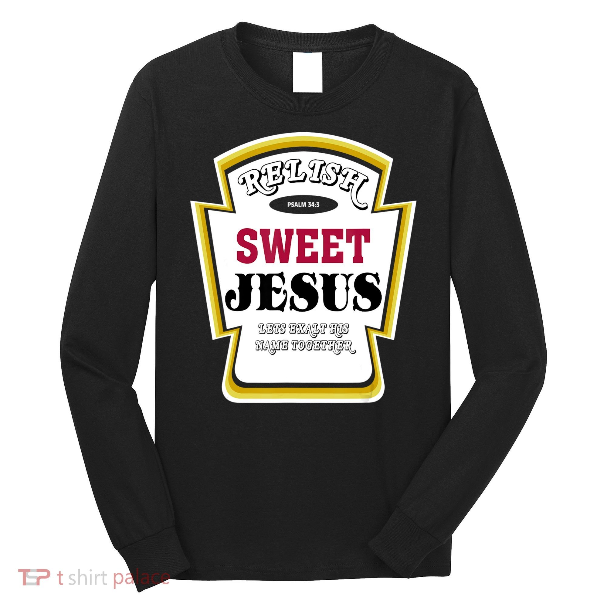 Relish Sweet Jesus Christian Parody Long Sleeve Shirt