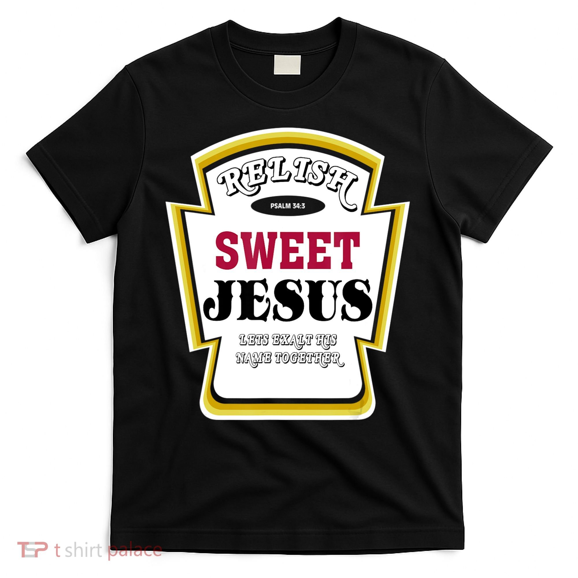 Relish Sweet Jesus Christian Parody T-Shirt