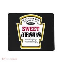 Relish Sweet Jesus Christian Parody Mousepad thumb 0