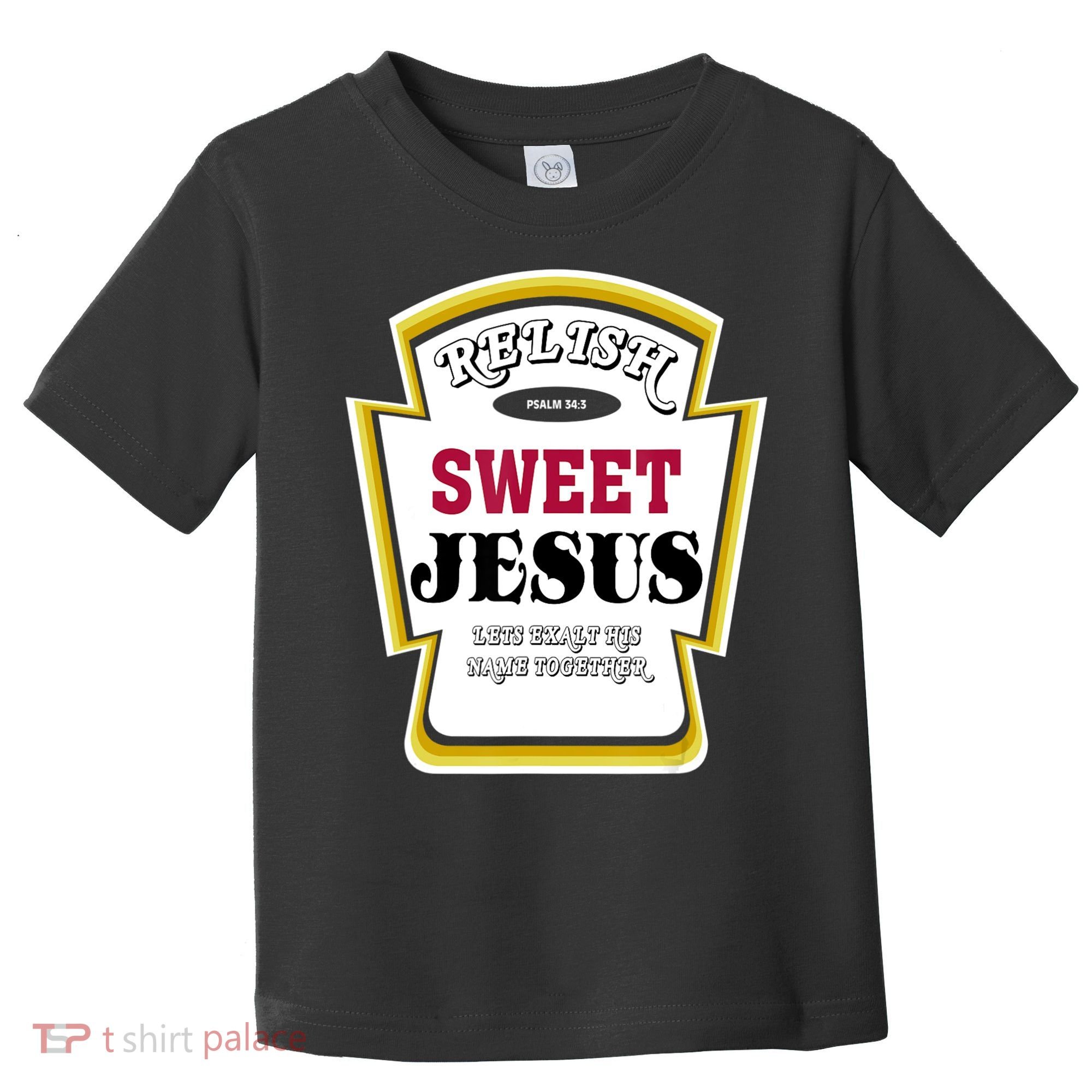 Relish Sweet Jesus Christian Parody Toddler T-Shirt