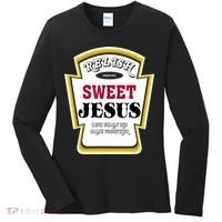 Relish Sweet Jesus Christian Parody Women's Long Sleeve Shirt thumb 0