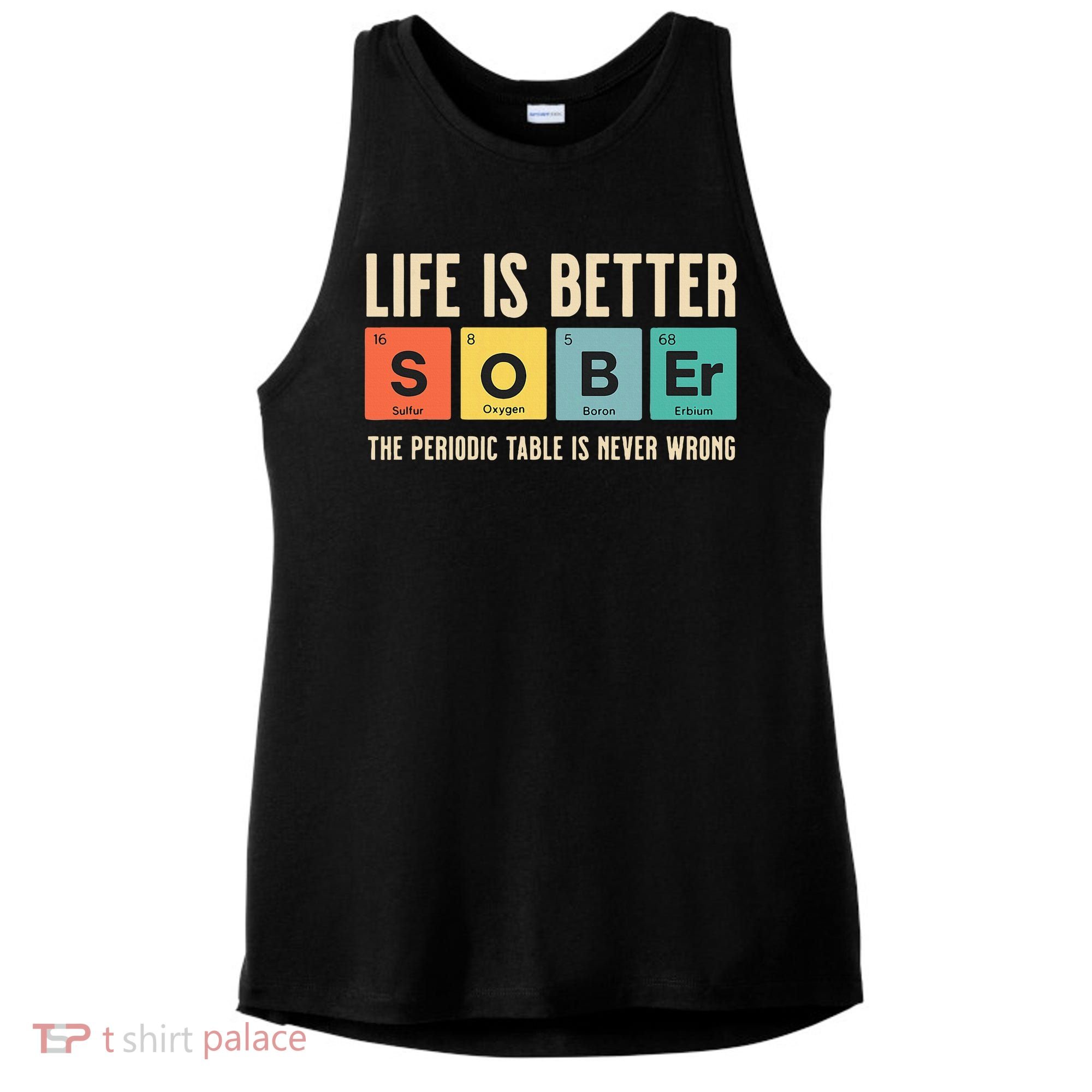 Recovery Sobriety Life Is Better Sober Periodic Table Ladies PosiCharge Tri-Blend Wicking Tank