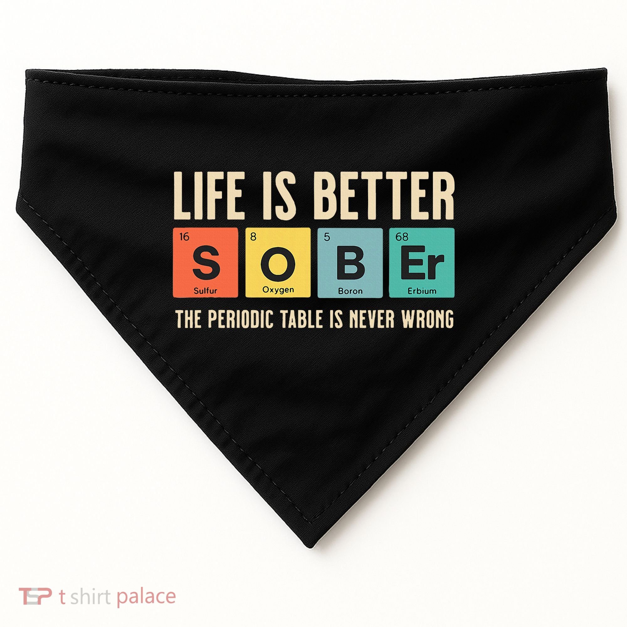 Recovery Sobriety Life Is Better Sober Periodic Table USA-Made Doggie Bandana