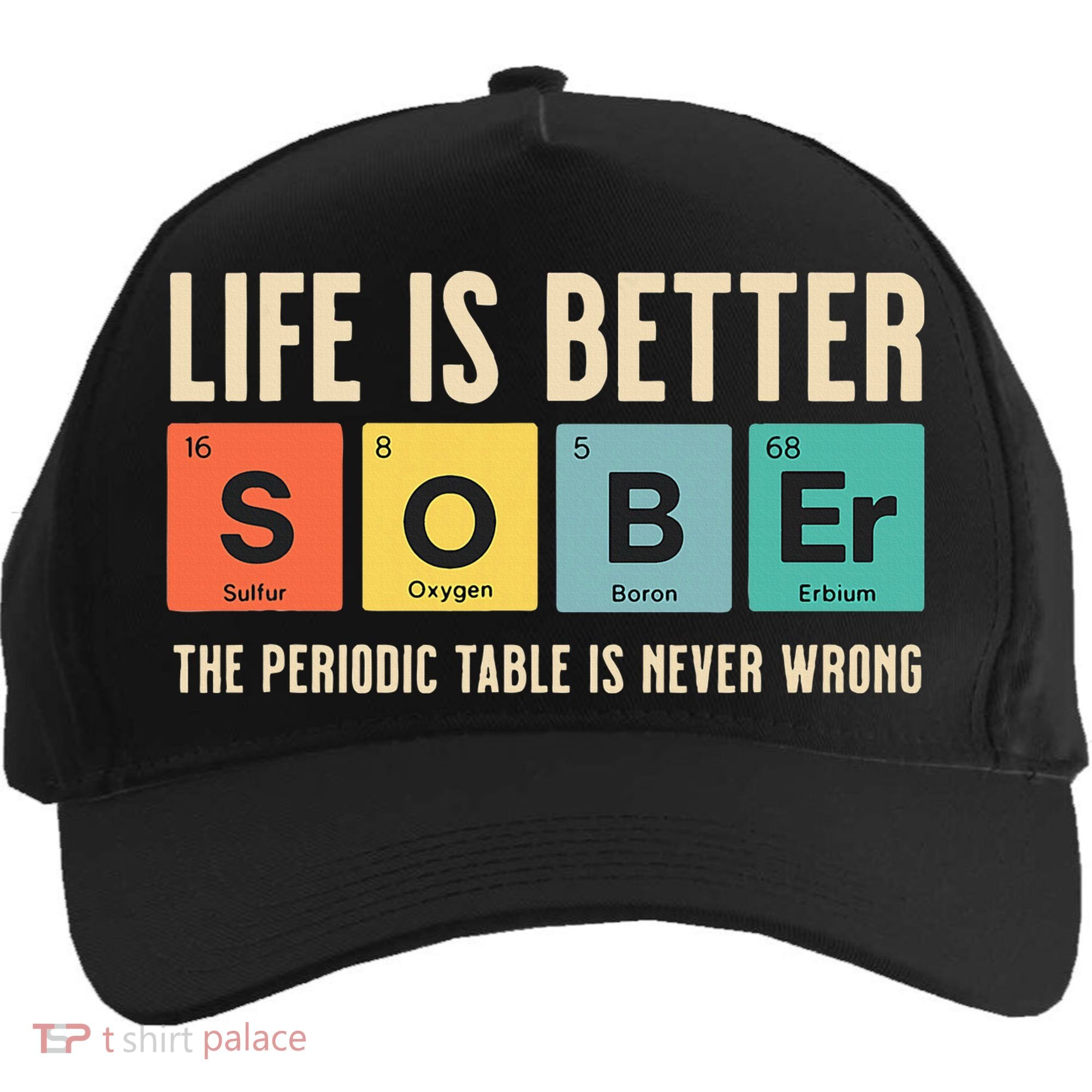 Recovery Sobriety Life Is Better Sober Periodic Table Five-Panel Snapback Cap