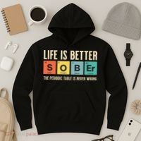 Recovery Sobriety Life Is Better Sober Periodic Table Hoodie thumb 3