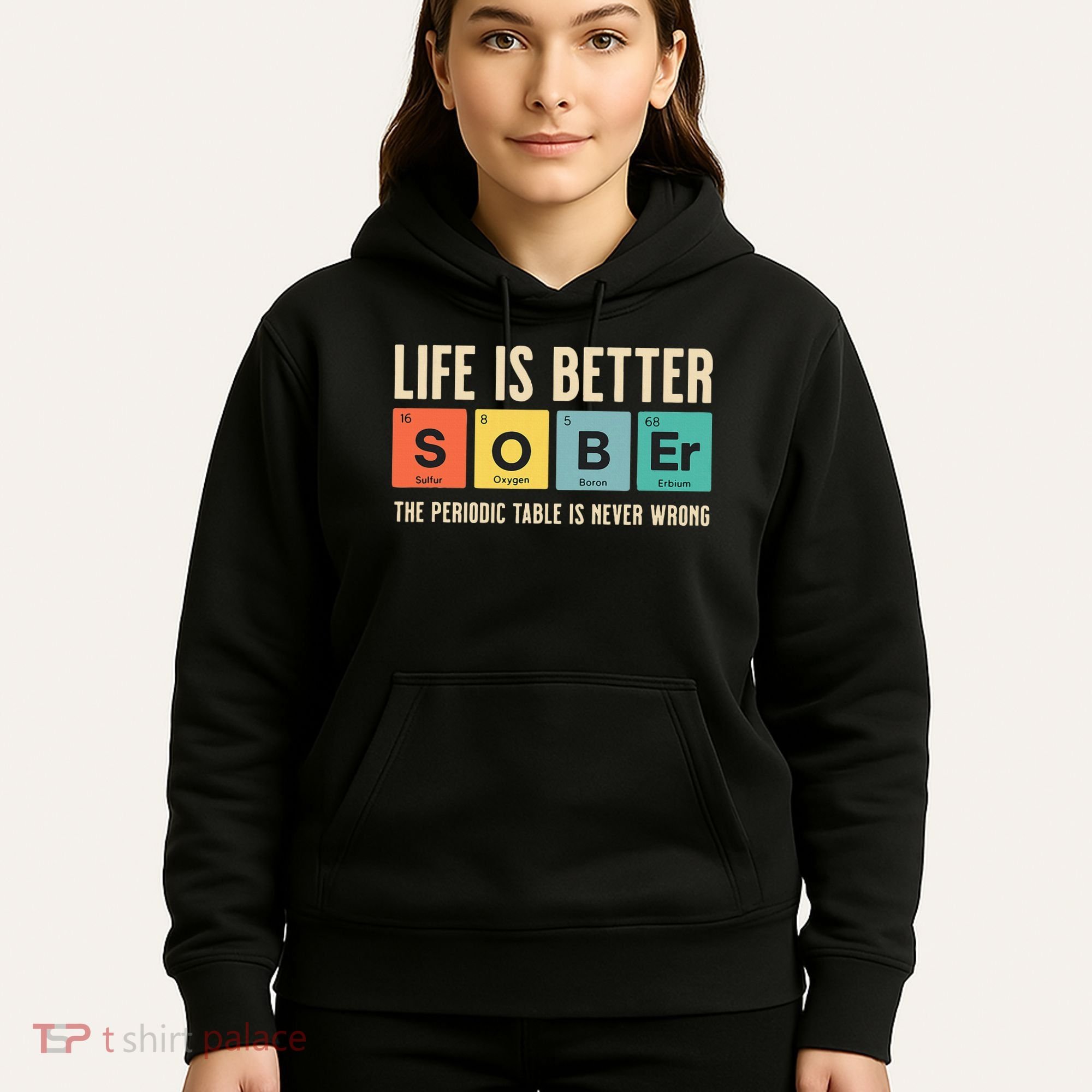 Recovery Sobriety Life Is Better Sober Periodic Table Hoodie