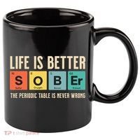 Recovery Sobriety Life Is Better Sober Periodic Table 11oz C Handle Ceramic Mug thumb 0