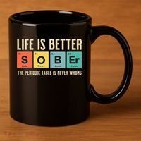 Recovery Sobriety Life Is Better Sober Periodic Table 11oz C Handle Ceramic Mug thumb 3