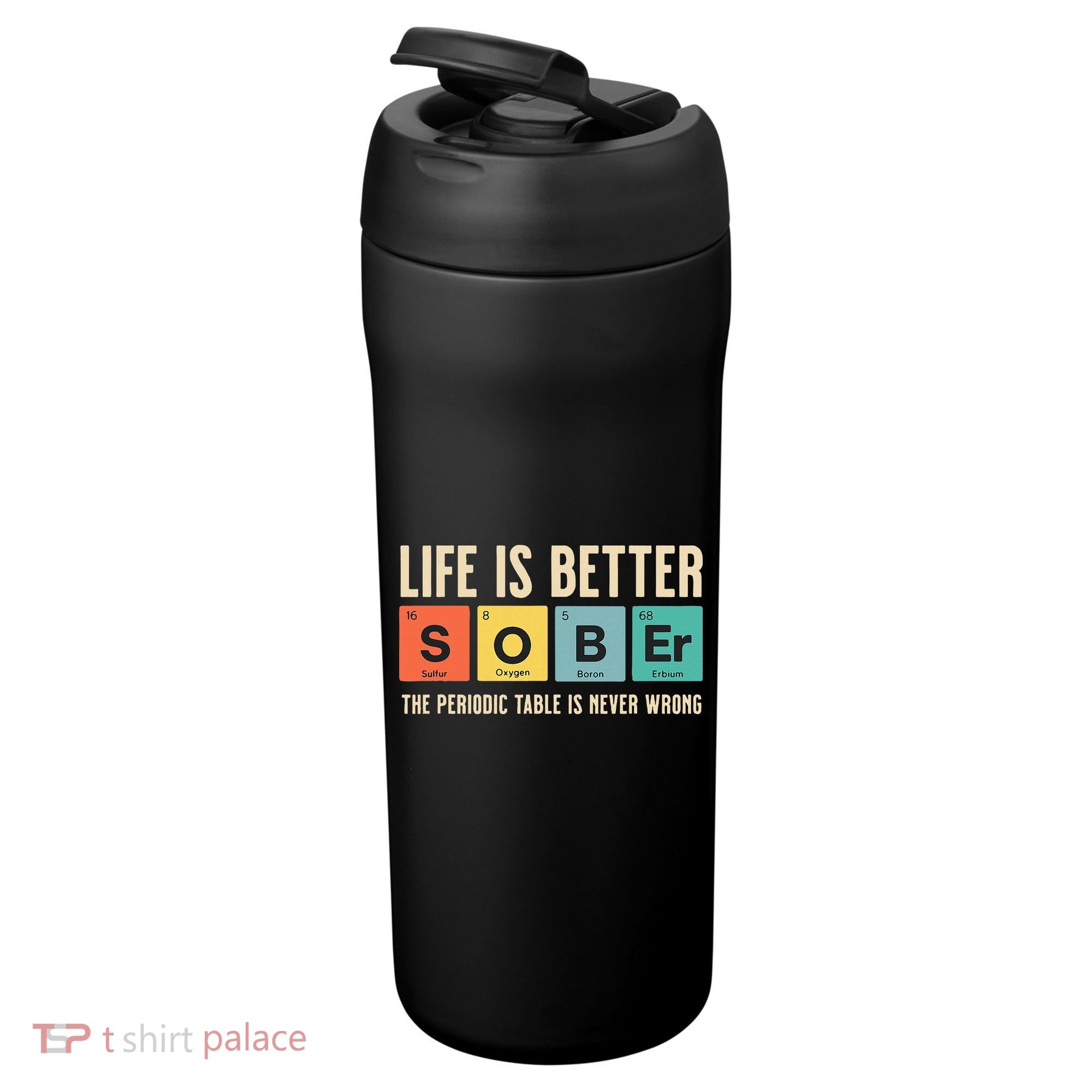 Recovery Sobriety Life Is Better Sober Periodic Table 24oz Duet Stainless Steel Tumbler