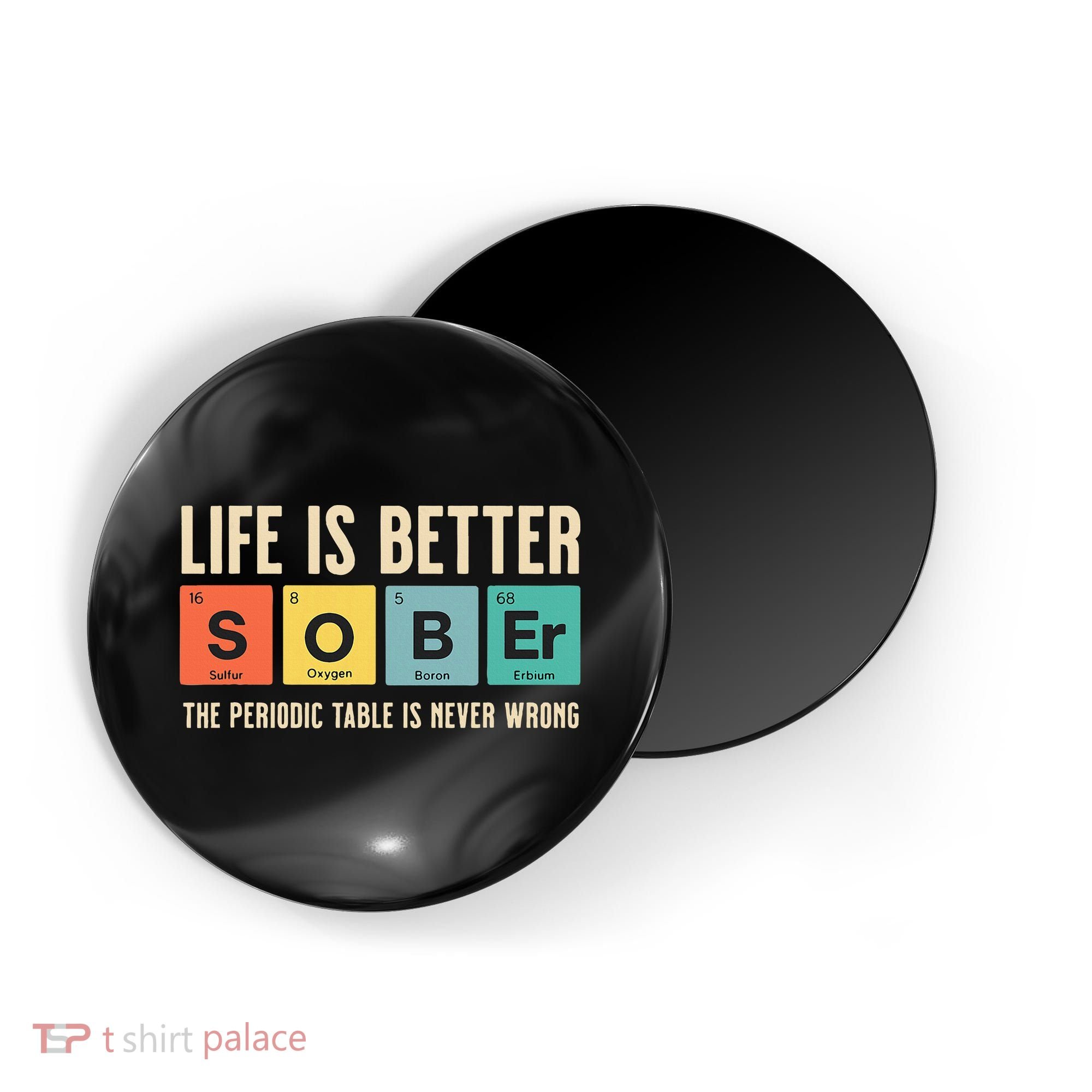 Recovery Sobriety Life Is Better Sober Periodic Table Magnet