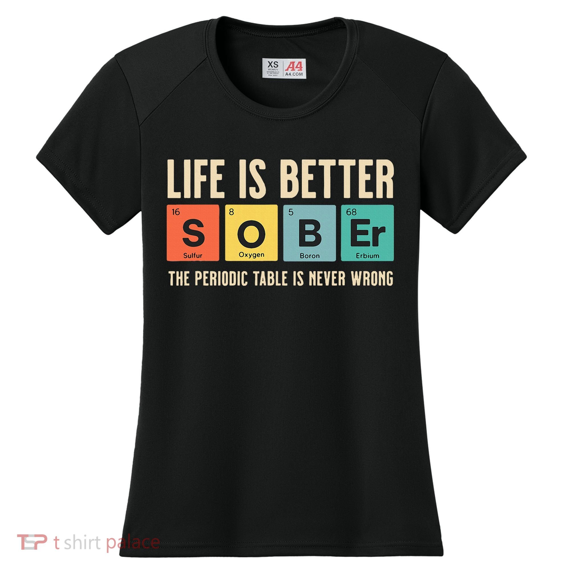 Recovery Sobriety Life Is Better Sober Periodic Table Women's Cooling Performance Crew T-Shirt