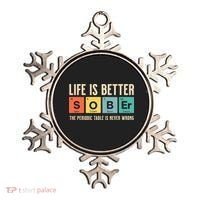 Recovery Sobriety Life Is Better Sober Periodic Table Ornament thumb 0