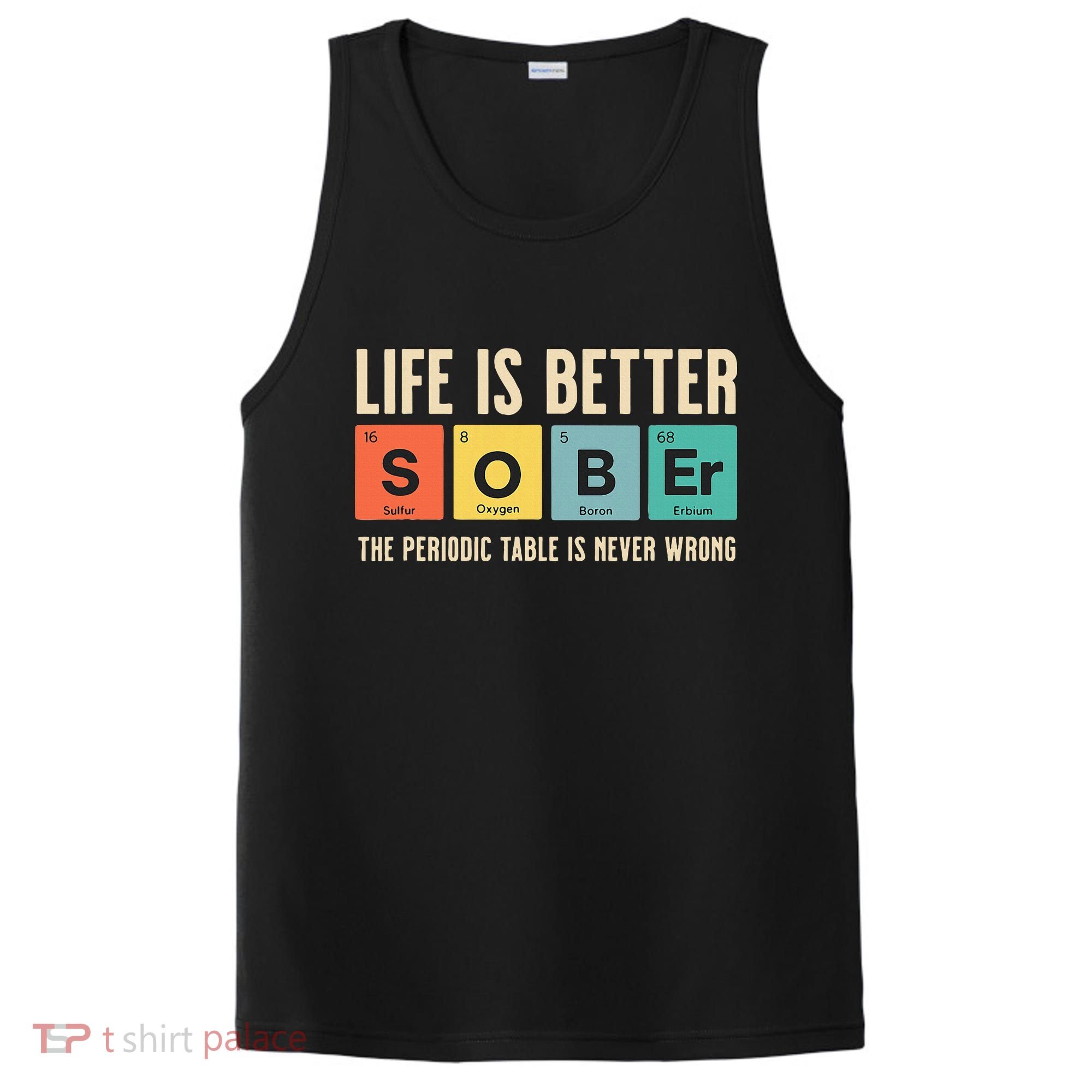 Recovery Sobriety Life Is Better Sober Periodic Table PosiCharge Competitor Tank