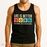 Recovery Sobriety Life Is Better Sober Periodic Table Tank Top thumb 3