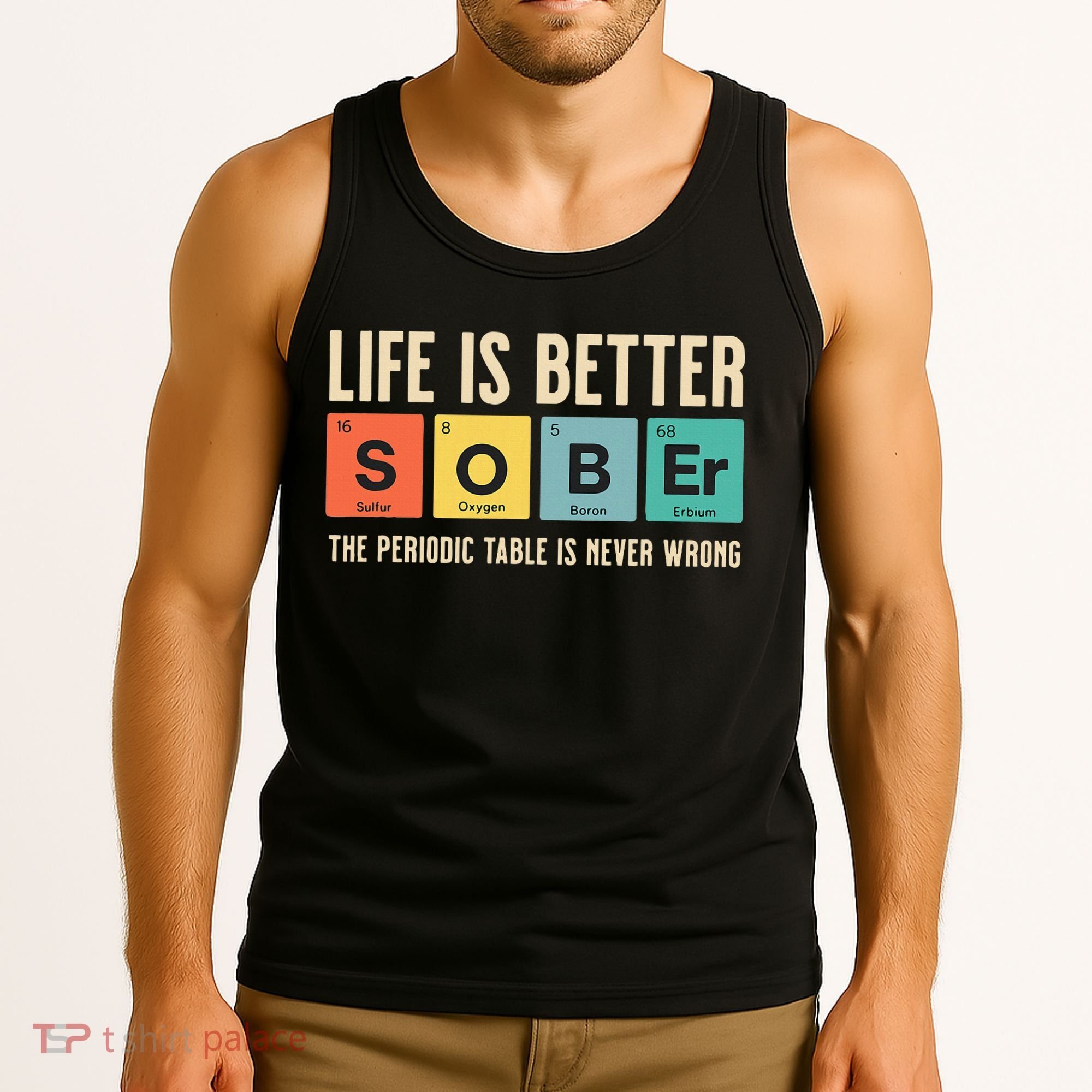 Recovery Sobriety Life Is Better Sober Periodic Table Tank Top