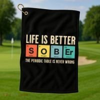 Recovery Sobriety Life Is Better Sober Periodic Table Golf Towel thumb 1