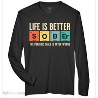 Recovery Sobriety Life Is Better Sober Periodic Table Zone Performance Long-Sleeve T-Shirt thumb 0