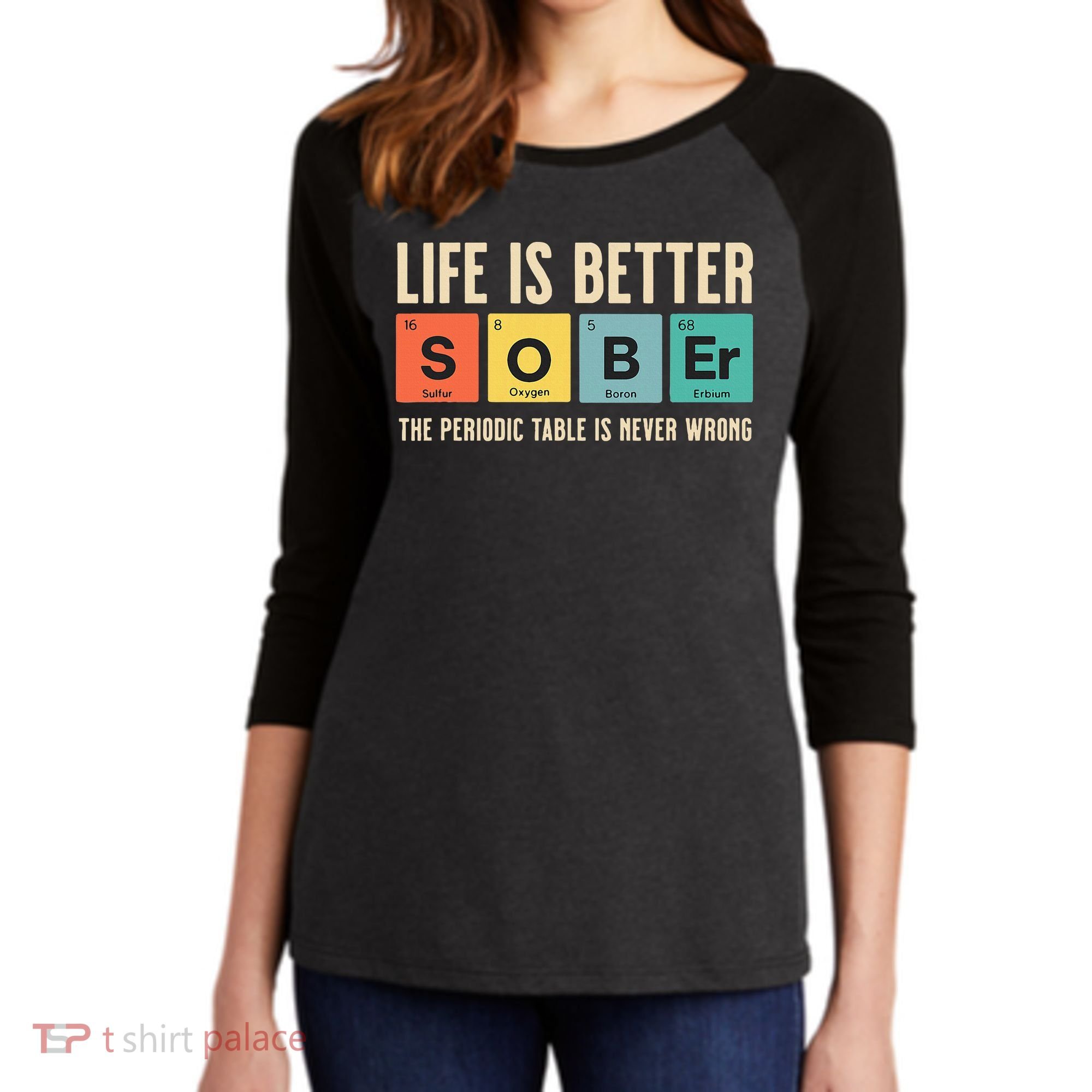 Recovery Sobriety Life Is Better Sober Periodic Table Women's Tri-Blend 3/4-Sleeve Raglan Shirt