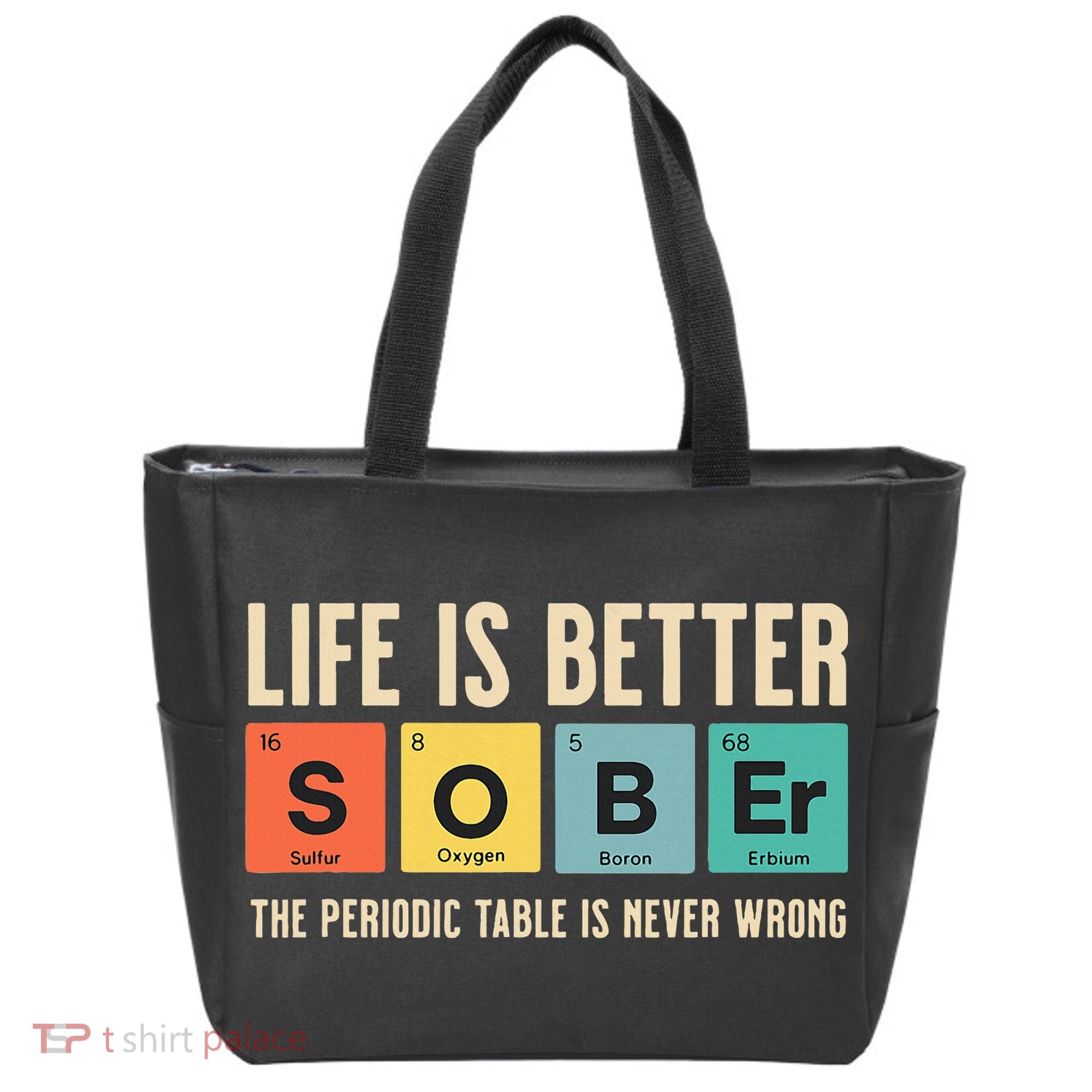 Recovery Sobriety Life Is Better Sober Periodic Table Tote Bag