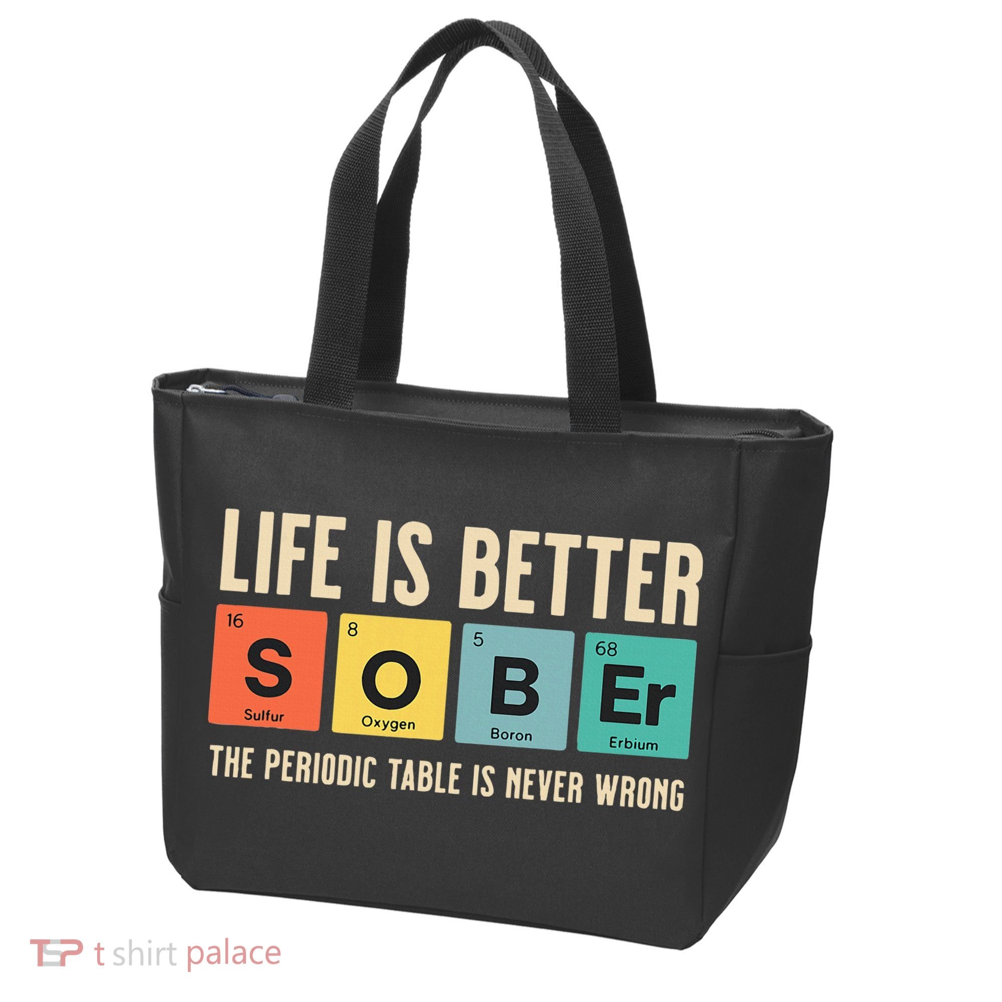 Recovery Sobriety Life Is Better Sober Periodic Table Tote Bag