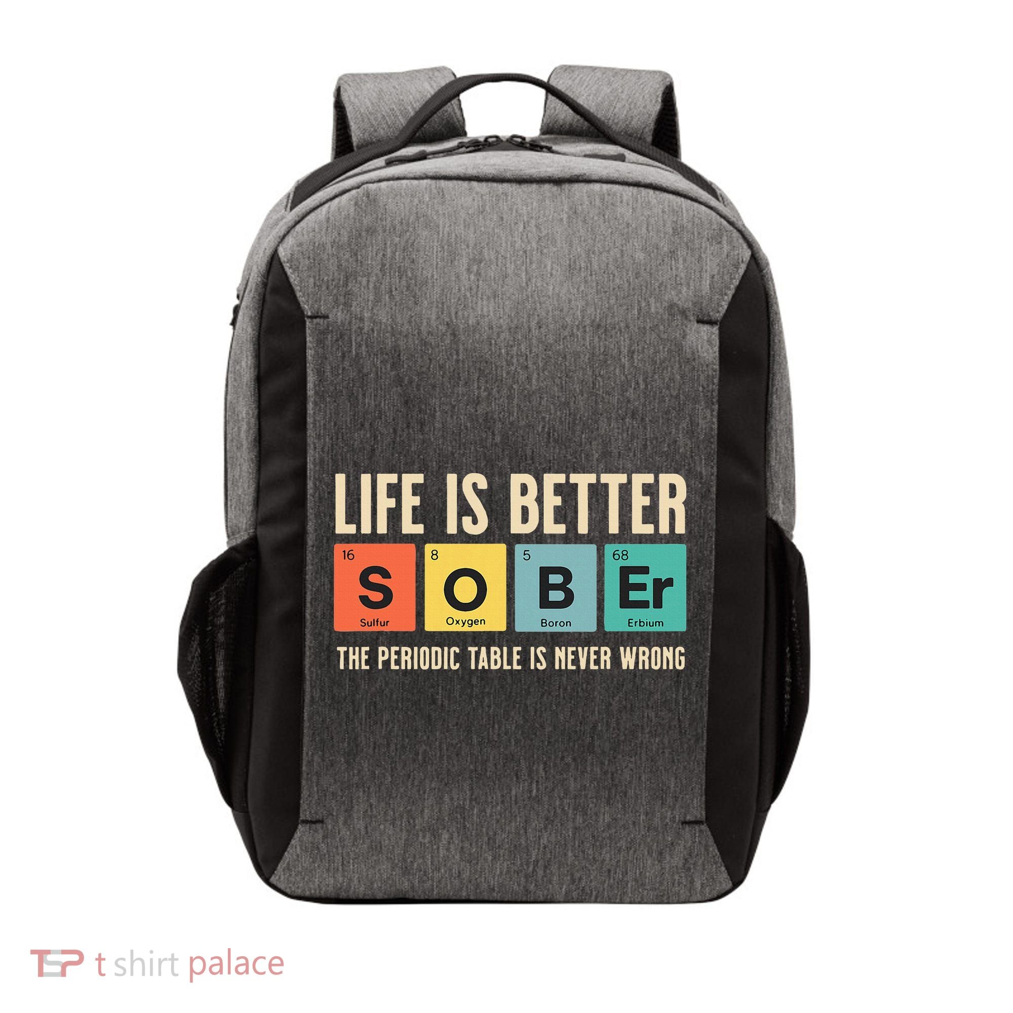 Recovery Sobriety Life Is Better Sober Periodic Table Vector Backpack