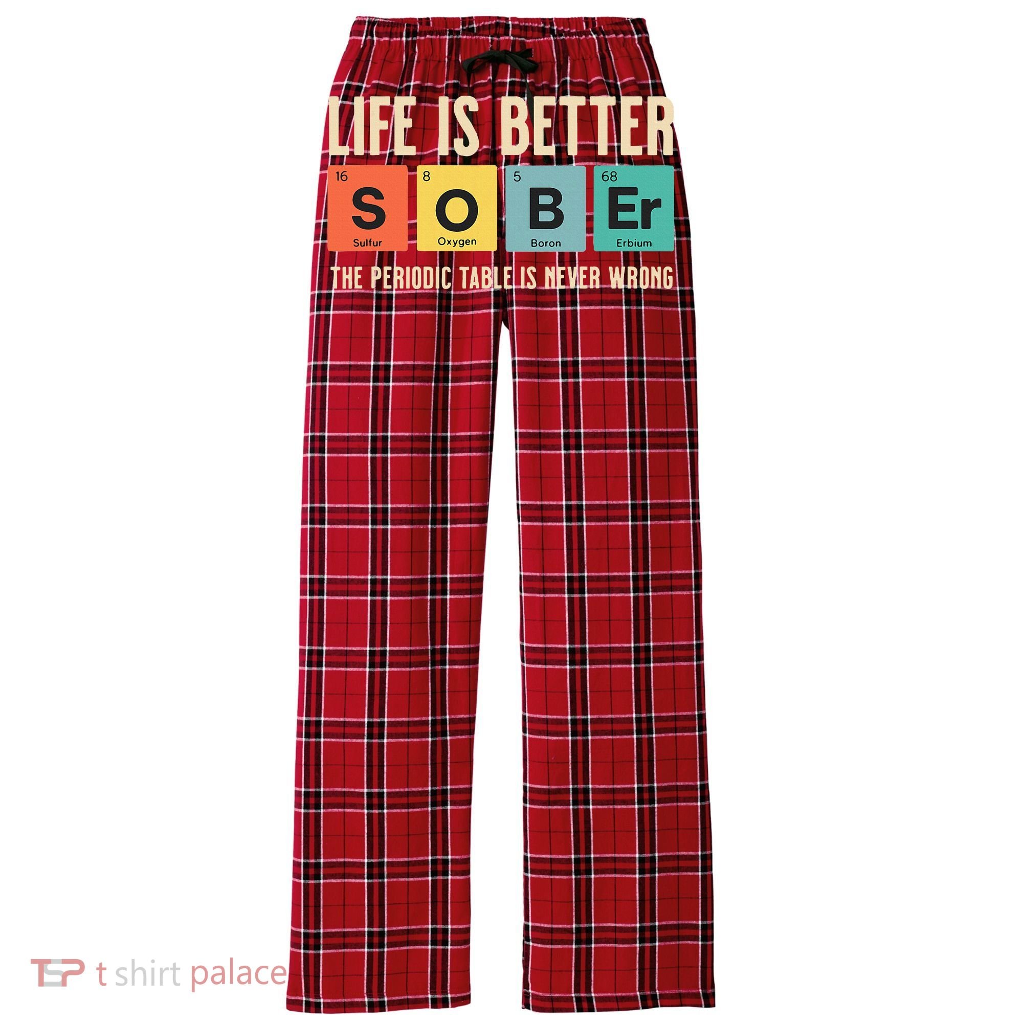 Recovery Sobriety Life Is Better Sober Periodic Table Women's Flannel Plaid Pajama Pants