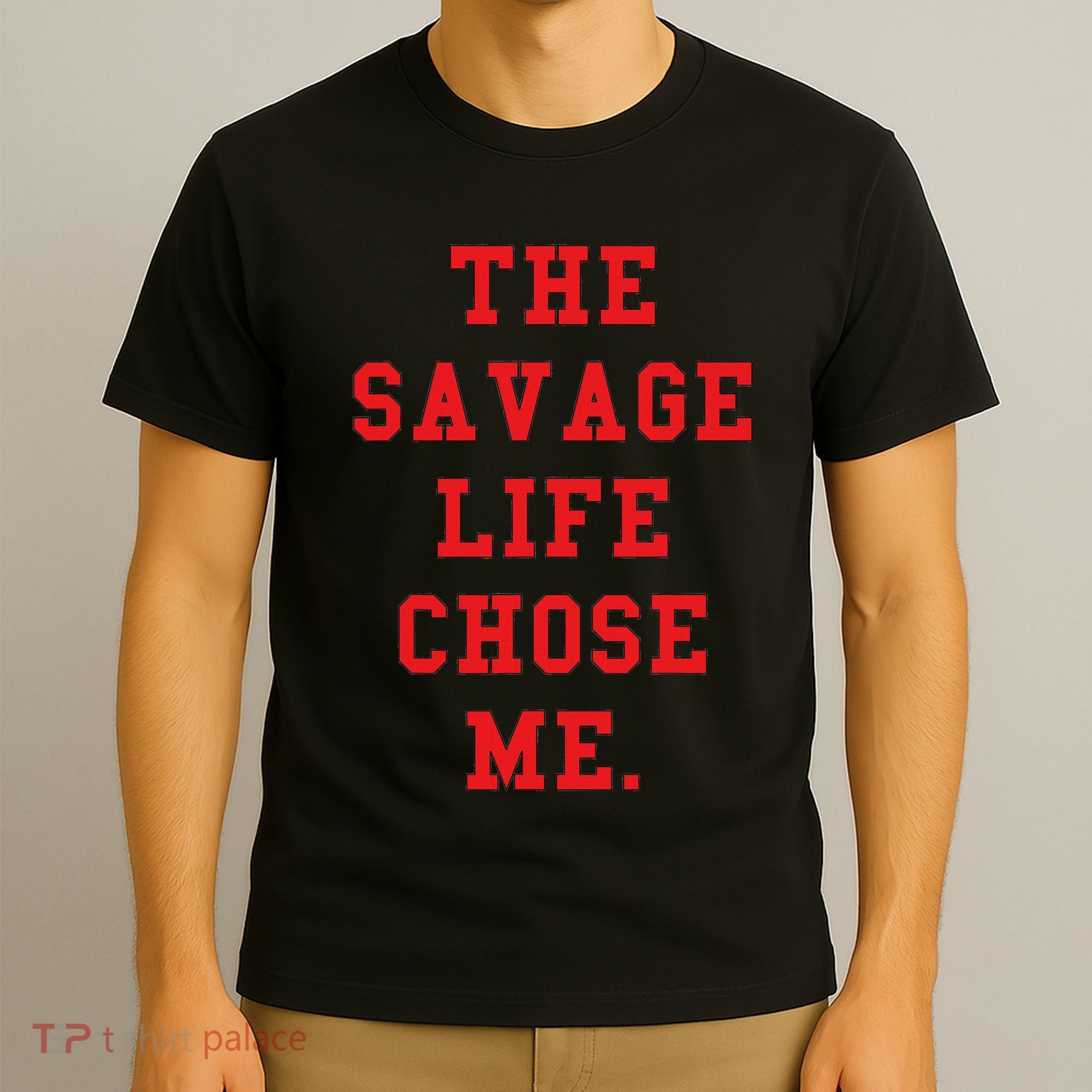 Red Savage Life Chose Me T-Shirt