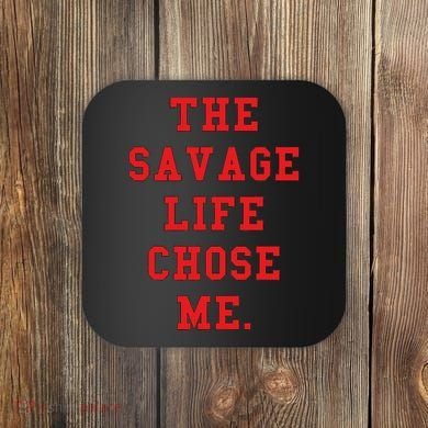 Red Savage Life Chose Me Coaster