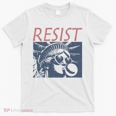 Resist Statue Liberty Bubblegum Protest Equality T-Shirt