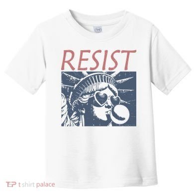 Resist Statue Liberty Bubblegum Protest Equality Toddler T-Shirt