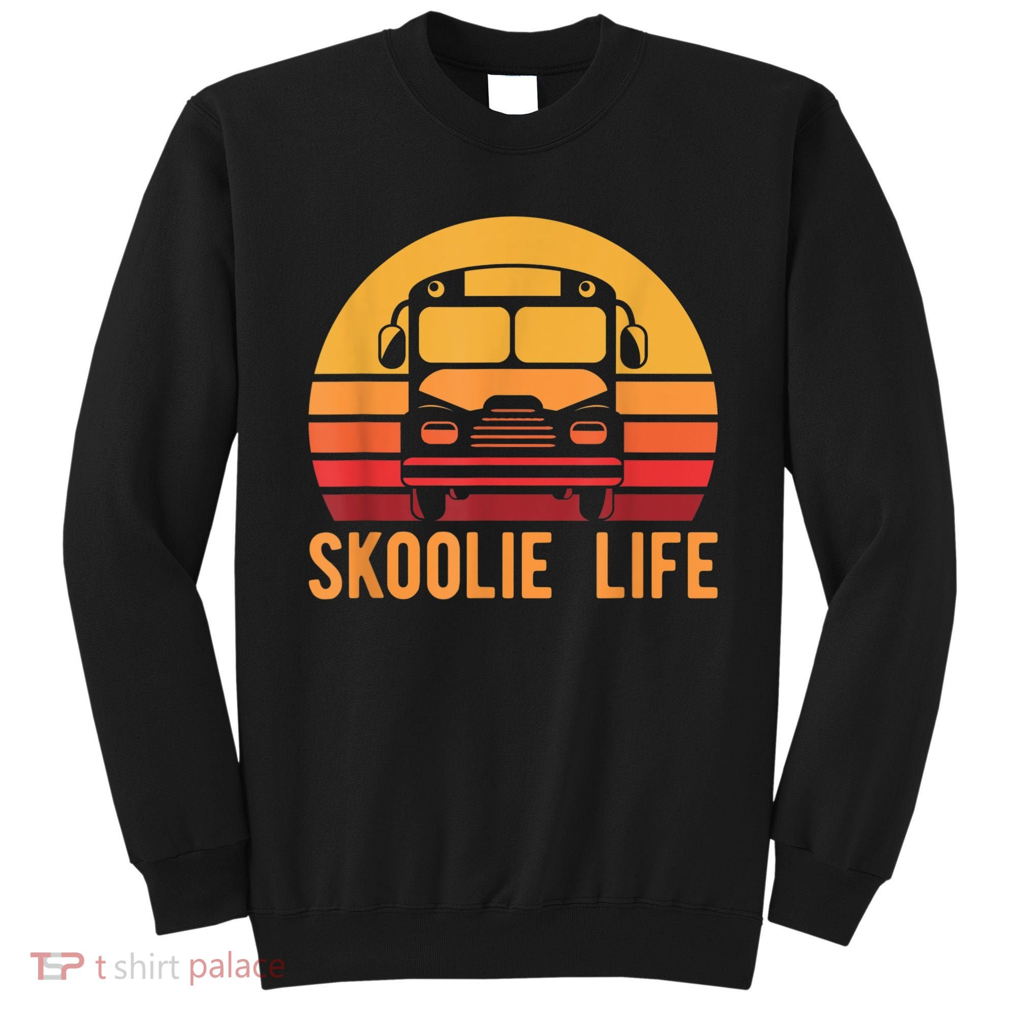 Retro Skoolie Life Converted School Bus Home Lifestyle Sweatshirt