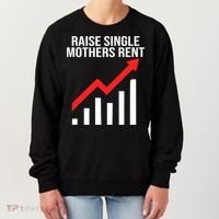 Raise single mothers rent Women's Sweatshirt thumb 0