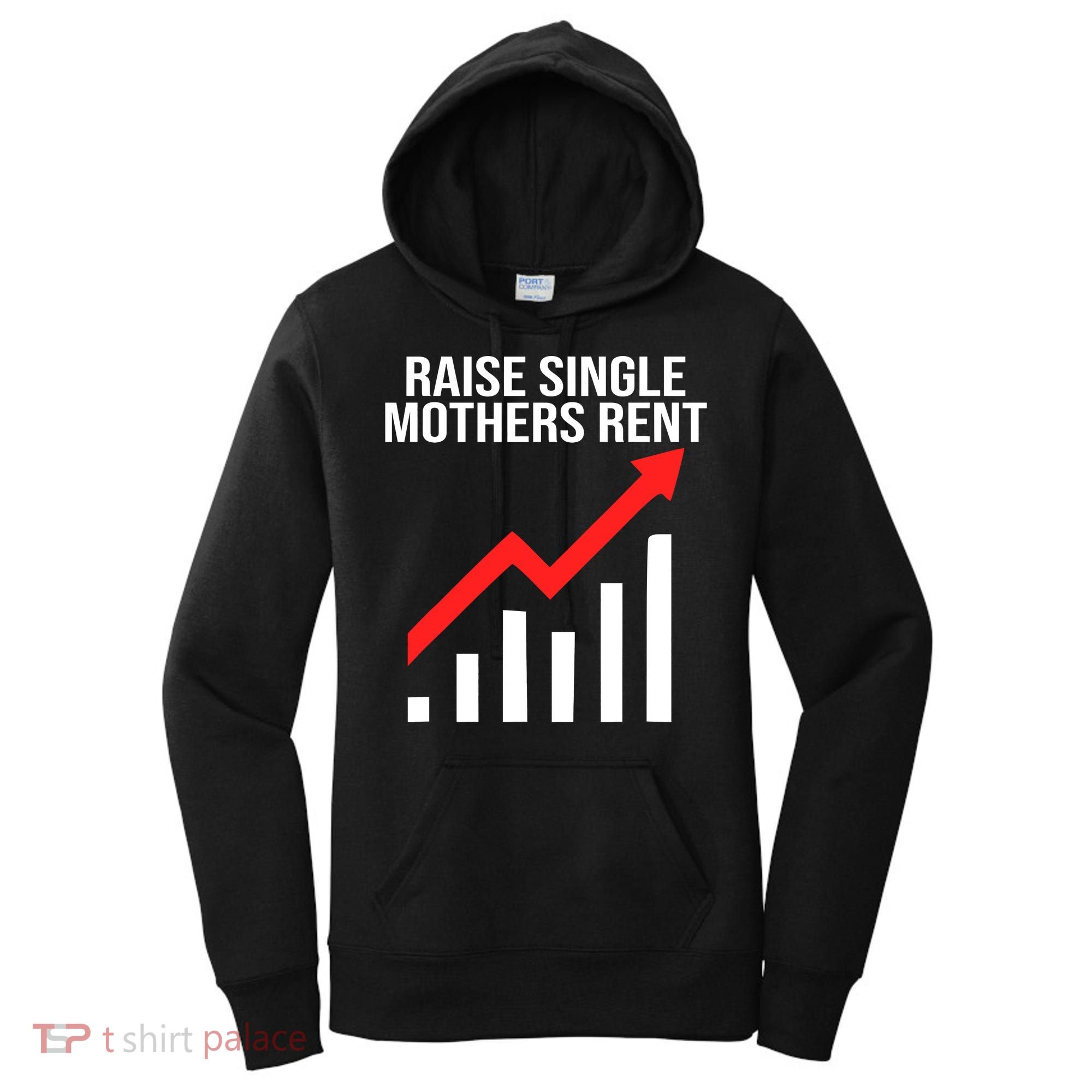 Raise single mothers rent Women's Hoodie