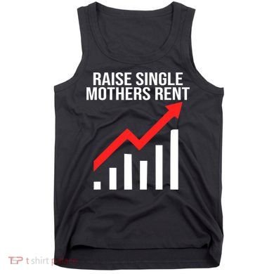 Raise single mothers rent Tank Top